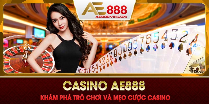 Khám phá Live Casino AE888