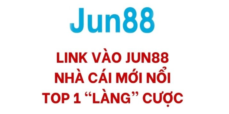 Tìm đến link Jun88 chính xác để truy cập an toàn hơn