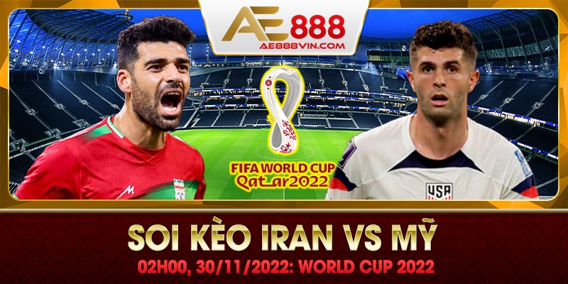 Soi kèo Iran vs Mỹ, 02h00, 30/11/2022: World Cup 2022